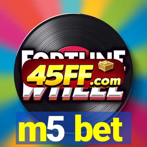 m5 bet
